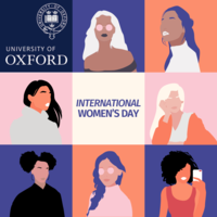 Colourful graphic showing University of Oxford's log and 7 illustrations of women alongside the title International Women's Day . 